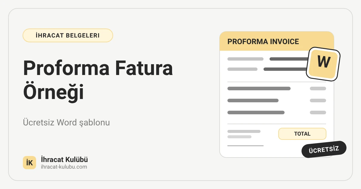 Proforma fatura örneği: PROFORMA INVOICE belgesi, Word simgesi ve ÜCRETSİZ rozeti çizimi, İhracat Kulübü blog kapağı
